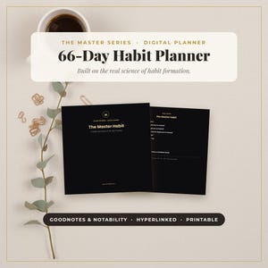 May include: A 66-Day Habit Planner digital planner with a black cover featuring the text The Master Habit. The planner is compatible with Goodnotes and Notability, is hyperlinked, and printable. The design includes a coffee cup and a green sprig.