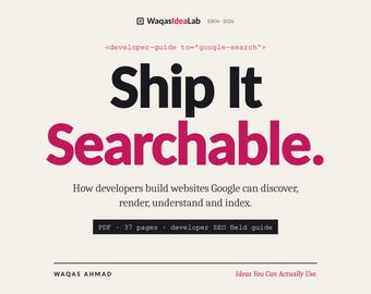 Op de afbeelding: Een digitaal documentomslag met de titel Ship It Searchable. Het bevat de tekst developer-guide to google-search, een ondertitel over het bouwen van websites voor Google en details over een 37 pagina's tellende PDF SEO-gids.