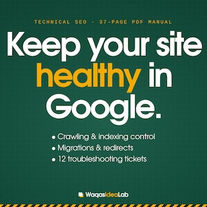 May include: A 37-page PDF manual titled Technical SEO. The dark green cover features white and yellow text reading Keep your site healthy in Google, with bullet points for crawling, indexing, migrations, redirects, and 12 troubleshooting tickets.