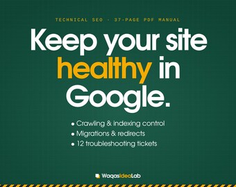 Op de afbeelding: Een 37-pagina tellende PDF-handleiding getiteld Technical SEO. De donkergroene omslag bevat witte en gele tekst met de tekst Keep your site healthy in Google, met opsommingstekens voor crawling, indexering, migraties, redirects en 12 tickets.