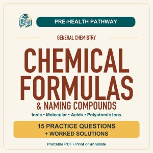 Op de afbeelding: Een vierkant educatief document getiteld Pre-Health Pathway General Chemistry Chemical Formulas & Naming Compounds. Het bevat onderwerpen zoals ionische, moleculaire, zuren en polyatomische ionen, plus 15 oefenvragen en oplossingen.