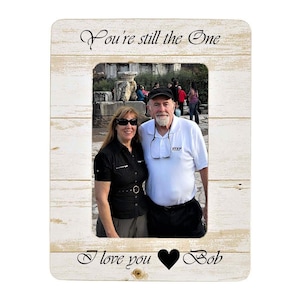 Anniversary Picture Frame, Wife Husband Photo Frame, Custom Wood Frame, Gift For Couples, Wedding Anniversary Frame, You&#39;re Still The One