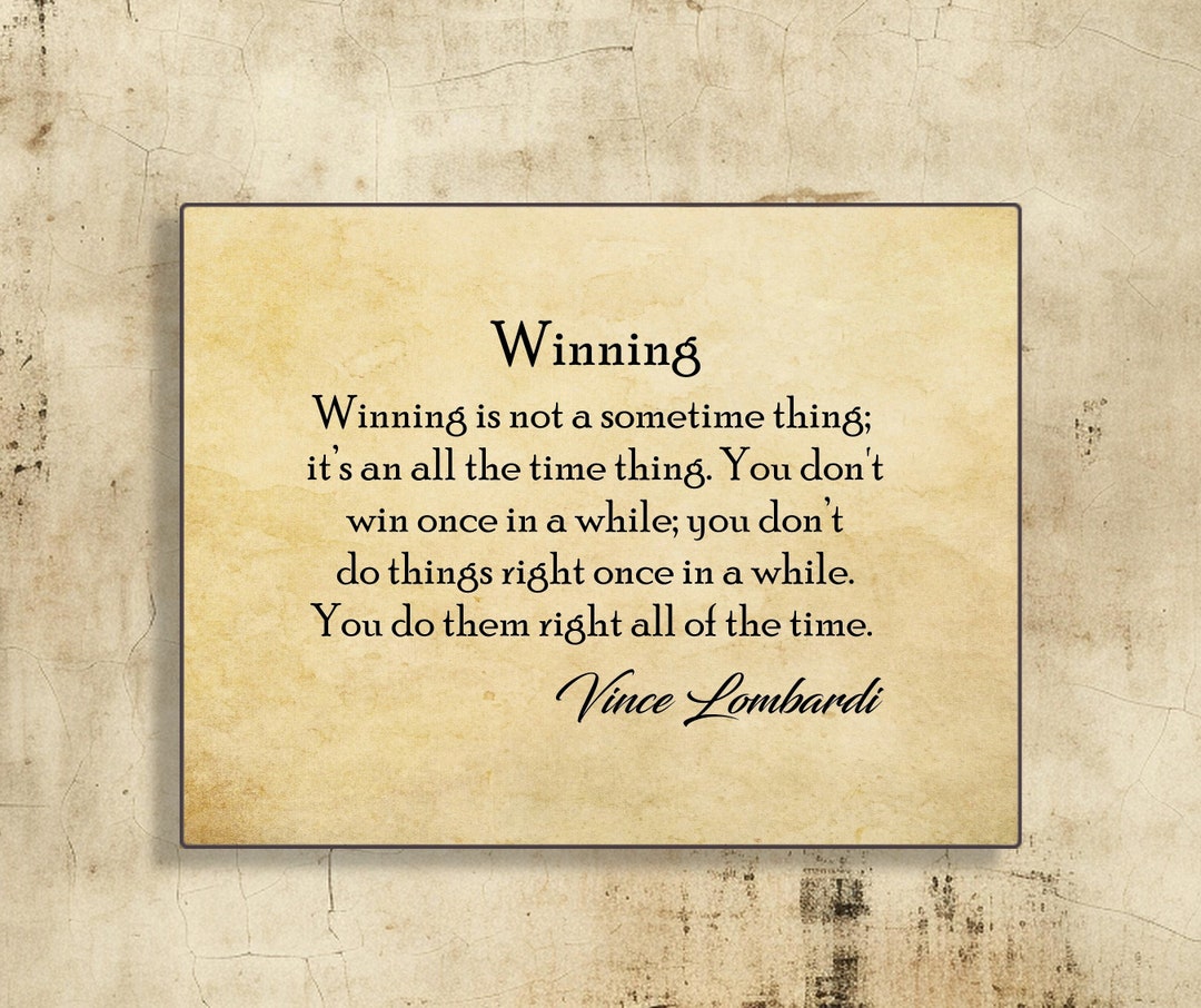 Vince Lombardi Quote on Winning-winning is Not a Sometime Thing-nfl ...