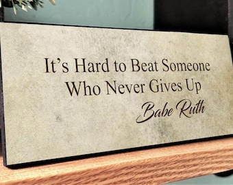 Babe Ruth Quote Sign, Baseball Desk Decor, New York Yankees Sign, Baseball Legend Plaque, It's Hard To Beat Someone Who Never Gives Up