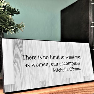 Michelle Obama Quote- There is No Limit to What Women Can Achieve-Desktop Plaque-Michelle Obama-Inspirational Quote-Motivational Quote