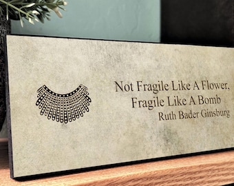 Not Fragile Like A Flower Fragile Like A Bomb-Ruth Bader Ginsburg Quote-Supreme Court Justice-RBG-I Dissent