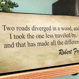 Two Roads Diverged in a Wood, and I Took The One Less Traveled By, and That Has Made All The Difference-Robert Frost Poem