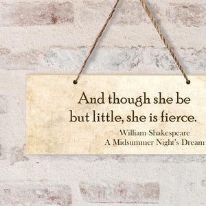 And Though She Be But Little She is Fierce-William Shakespeare Quote-Wall Sign with Burlap Hanger-Motivational Wall Sign
