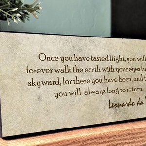 Once You Have Tasted Flight You Will Forever Walk The Earth With Your Eyes Turned Skyward-Leonardo da Vinci on Flying-Plaque for Pilots