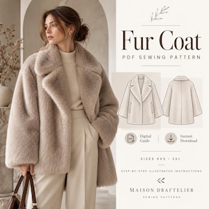 May include: A beige faux fur coat with a wide collar and long sleeves. The image includes text: Fur Coat PDF Sewing Pattern, Digital Guide, Instant Download, sizes XXS-3XL, step-by-step illustrated instructions, and Maison Draftelier Sewing Patterns.