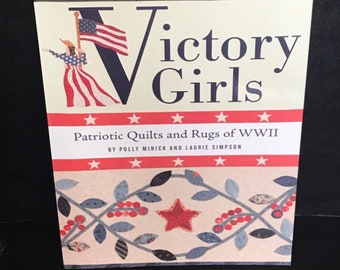 Victory Girls Patriotic Quilts and Rugs of WWII Book Quilter Rug Maker Illustrated Patterns Minick and Simpson DIY Fourth of July