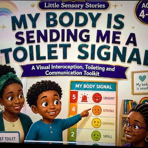 May include: A Little Sensory Stories educational book cover titled My Body Is Sending Me A Toilet Signal, featuring a child pointing to a My Body Signal chart with levels 2 through 5, alongside illustrations of two adults and a My body is smart sign.