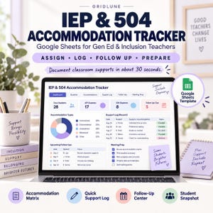 May include: A digital IEP & 504 Accommodation Tracker Google Sheets template displayed on a laptop screen. The interface features a dashboard with student data, accommodation types, a support log, and meeting prep sections for teachers.