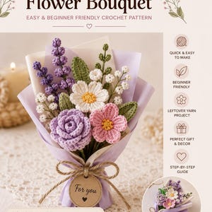 May include: A crochet pattern for a mini flower bouquet featuring purple lavender, a white daisy, a pink flower, and green leaves. The bouquet is wrapped in light purple paper with a brown tag reading For you. Finished size is 7-8 inches tall.