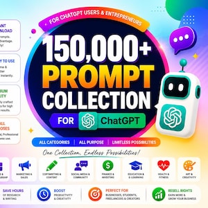 Può includere: Un annuncio grafico digitale per una collezione di oltre 150.000 prompt per ChatGPT. Il design presenta un robot bianco, icone colorate e testo che include "Instant Download", "Ready to Use" e "Premium Quality" su uno sfondo sfumato.