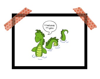 Loch Ness monster print, I believe in you 5x7 nursery print