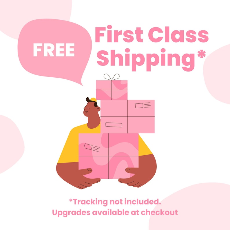 May include: A person holding a stack of pink boxes with a white background. The boxes have a simple design with a white ribbon on the top box. The text "FREE" is in a pink speech bubble above the person's head. The text "First Class Shipping*" is in large pink letters above the person's head. The text "*Tracking not included. Upgrades available at checkout" is at the bottom of the image.