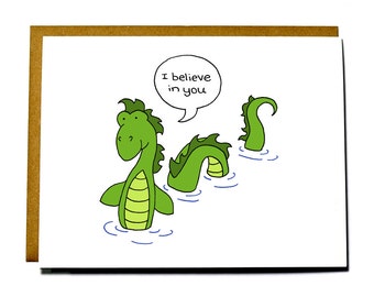 Cute I believe in you card, Loch Ness Monster, Thinking of you card