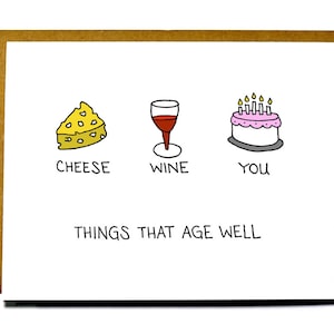 Funny birthday card, things that age well