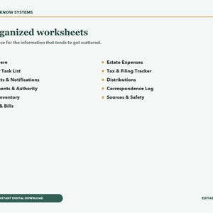 May include: A digital document titled 11 organized worksheets by Good To Know Systems. It lists Start Here, Master Task List, Contacts & Notifications, Documents & Authority, Asset Inventory, Debts & Bills, Estate Expenses, Tax & Filing Tracker, Distributions, Correspondence Log, and Sources & Safety.