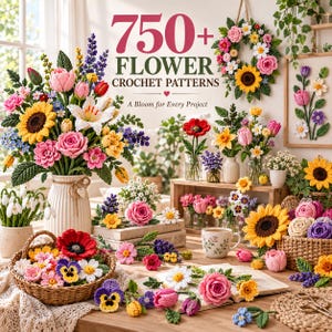 May include: A collection of crochet flower patterns featuring a large bouquet in a white vase, a hanging wreath, and various individual blooms including sunflowers, roses, tulips, and pansies. The text reads 750+ FLOWER CROCHET PATTERNS.