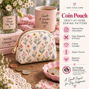 May include: A semi-circular coin pouch with a floral pattern of small pink, yellow, and blue flowers on a cream background, featuring a gold-tone zipper. The text on the right side reads: SEW YOUR OWN Coin Pouch DRAFT-AT-HOME SEWING PATTERN.