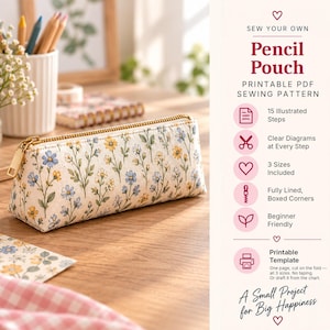 May include: A rectangular pencil pouch with a floral pattern of small blue and yellow flowers on a cream background, featuring a gold-tone metal zipper. The text on the right reads: SEW YOUR OWN Pencil Pouch PRINTABLE PDF SEWING PATTERN.