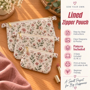 May include: Three zippered pouches in small, medium, and large sizes, featuring a cream fabric with a pink and green floral pattern and gold-tone zippers. Text includes: SEW YOUR OWN Lined Zipper Pouch, Step-by-Step Instructions, Pattern Included, 3 Sizes Included (S, M, L), Print at Home (US Letter & A4), Beginner Friendly, A Small Project for Big Happiness.