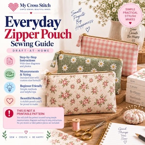 May include: A sewing guide titled Everyday Zipper Pouch featuring three fabric pouches with gold zippers. The pouches have pink gingham, green daisy, and floral patterns. The guide includes text, diagrams, and sewing tools like scissors and a spool of thread.