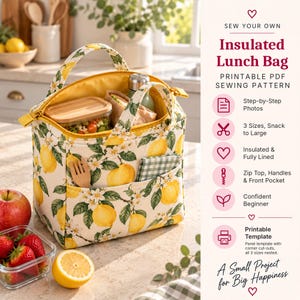 May include: An insulated lunch bag with a cream background featuring a yellow lemon and green leaf print. The bag has a zipper closure, two top handles, and a front pocket. Text on the right reads: SEW YOUR OWN Insulated Lunch Bag PRINTABLE PDF SEWING PATTERN.