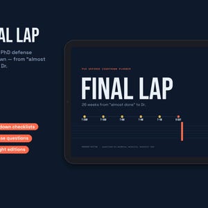 May include: A digital PhD defense countdown planner displayed on a tablet screen with a dark background. The text reads FINAL LAP, 26 weeks from almost done to Dr., and includes a timeline graphic with milestones, 11 checklists, and 36 questions.