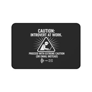 Caution Introvert at Work Desk Mat | Funny Office Desk Mat, Proceed with Extreme Caution