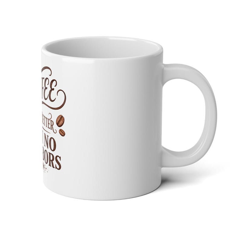 Koffie smaakt beter zonder buren - Mok van 590 ml - Grote koffiebeker - Cadeau voor zelfvoorzienende kampeerders afbeelding 4