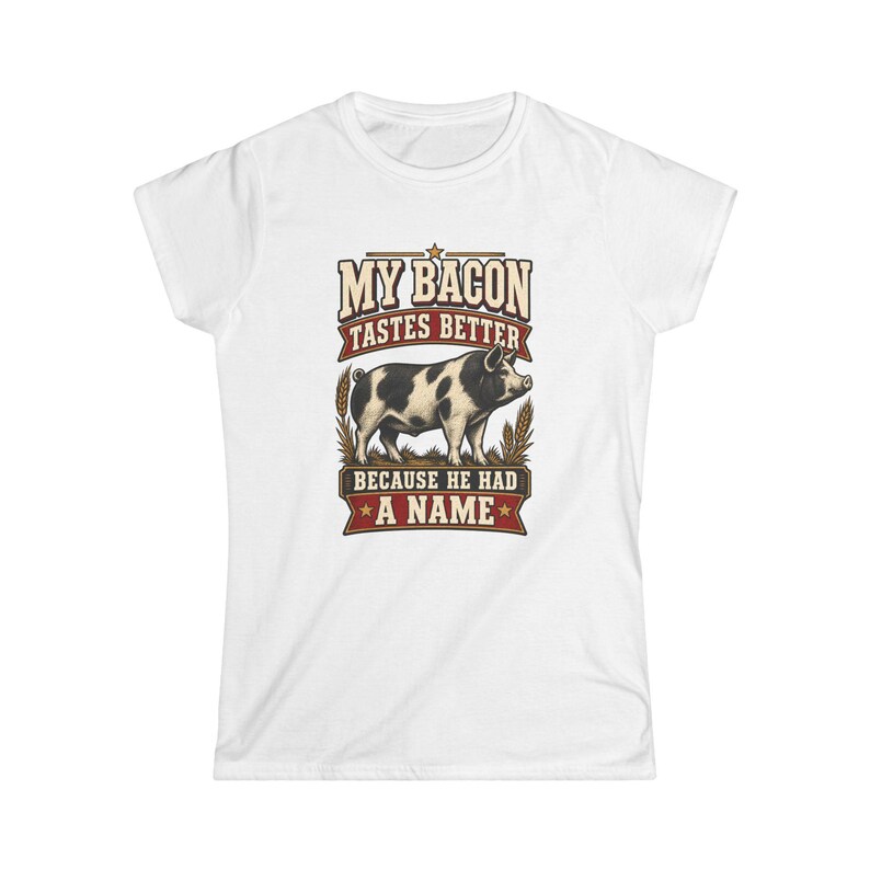My Bacon Tastes Better Women's Shirt - Fitted Homestead Pig Tee - Farm Raised Food Gift bild 1