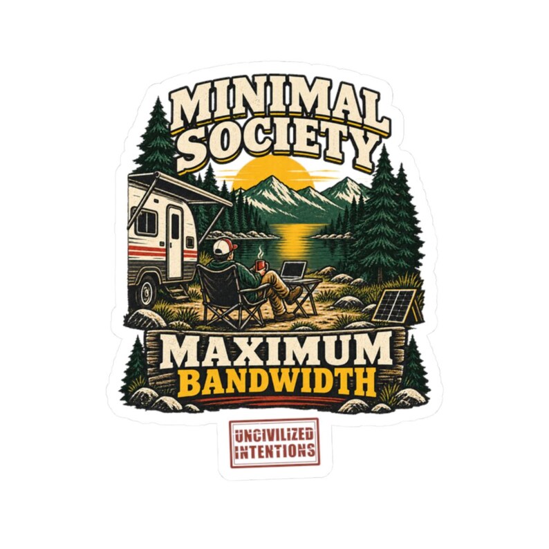 Minimal Society Maximum Bandwidth Sticker - RV Life Laptop Decal - Off Grid Digital Nomad Gift image 7