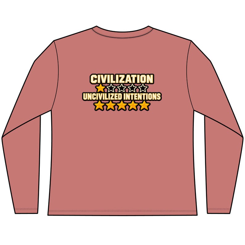 Civilization One Star Womens Fitted Long Sleeve Shirt - Uncivilized Intentions Ratings Tee image 1