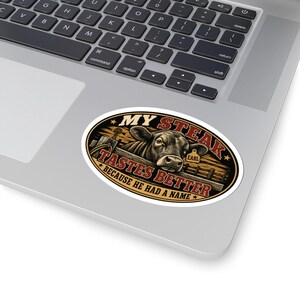 My Steak Tastes Better Sticker, Funny Homestead Cow Decal, Farm Raised Beef Gift image 5
