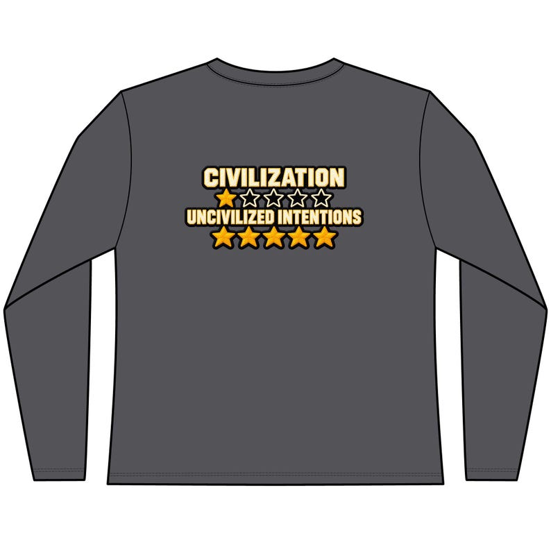 Civilization One Star Womens Fitted Long Sleeve Shirt - Uncivilized Intentions Ratings Tee image 8