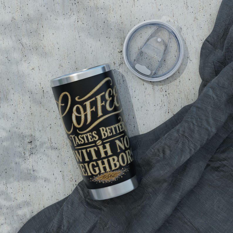 Coffee Tastes Better With No Neighbors 20oz Insulated Tumbler - Off Grid RV Travel Cup - Boondocking Gift image 18