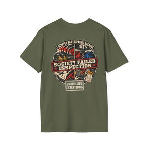 Society Failed Inspection Shirt - Men's Unisex Anti-Society Tee - Off Grid Boondocking Gift image 8