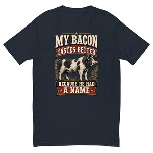 My Bacon Tastes Better Men's Fitted Shirt - Funny Homestead Pig Farmer Tee
