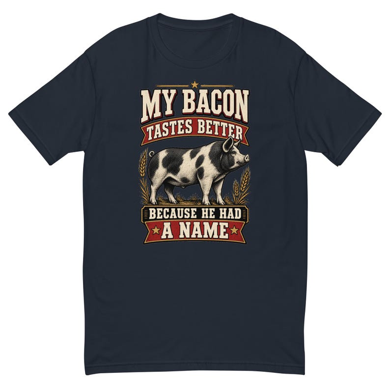My Bacon Tastes Better Men's Fitted Shirt - Funny Homestead Pig Farmer Tee