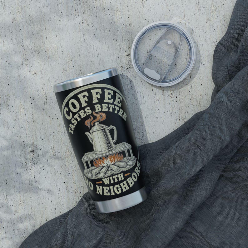 Coffee Tastes Better With No Neighbors 20oz Camp Tumbler - Insulated Off Grid RV Travel Cup - Camping Gift image 18