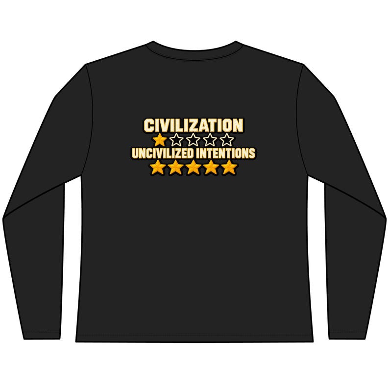 Civilization One Star Womens Fitted Long Sleeve Shirt - Uncivilized Intentions Ratings Tee image 4
