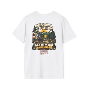 Camiseta unisex Minimal Society Maximum Bandwidth - Camiseta estándar para la vida en autocaravana - Camiseta para nómadas digitales sin conexión a la red imagen 2