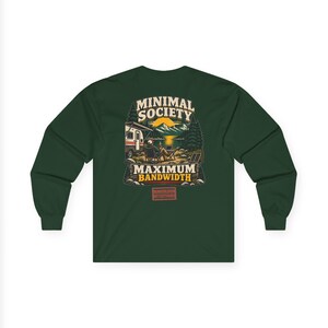 Minimal Society Maximum Bandwidth Long Sleeve Shirt - Unisex Off Grid RV Life Digital Nomad Tee image 6