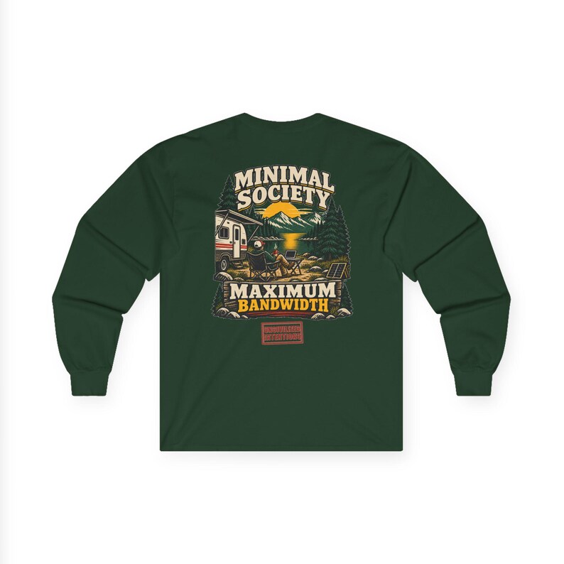 Minimal Society Maximum Bandwidth Long Sleeve Shirt - Unisex Off Grid RV Life Digital Nomad Tee image 6