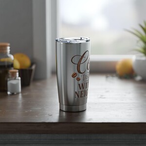 Coffee Tastes Better With No Neighbors 20oz Insulated Tumbler - Off Grid RV Travel Cup - Boondocking Gift image 5