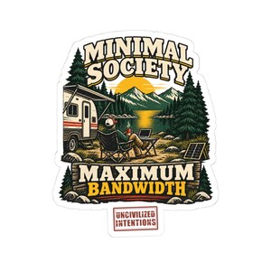 Minimal Society Maximum Bandwidth Sticker - RV Life Laptop Decal - Off Grid Digital Nomad Gift image 4