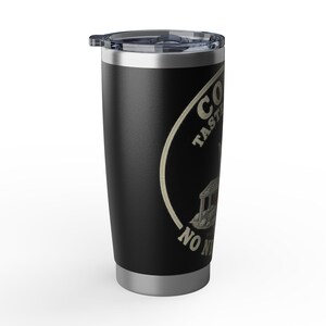 Coffee Tastes Better With No Neighbors 20oz Camp Tumbler - Insulated Off Grid RV Travel Cup - Camping Gift image 16